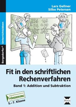 Fit in den schriftlichen Rechenverfahren: Addition und Subtraktion (5. bis 7. Klasse): Addition und Subtraktion, 5. - 7. Klasse Förderschule