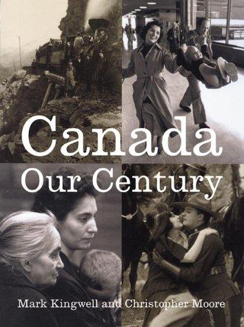 Canada: Our Century: 100 Voices - 500 Visions