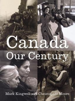 Canada: Our Century: 100 Voices - 500 Visions