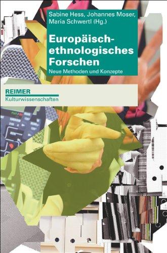 Europäisch-ethnologisches Forschen: Neue Methoden und Konzepte