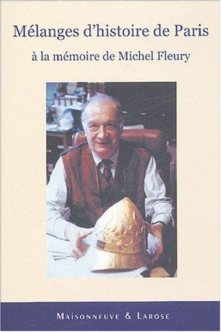 Mélanges d'histoire de Paris : à la mémoire de Michel Fleury