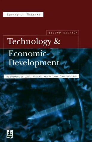 Technology and Economic Development: The Dynamics of Local, Regional and National Competitiveness