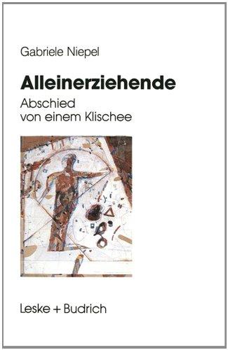 Alleinerziehende: Abschied von einem Klischee