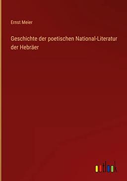 Geschichte der poetischen National-Literatur der Hebräer