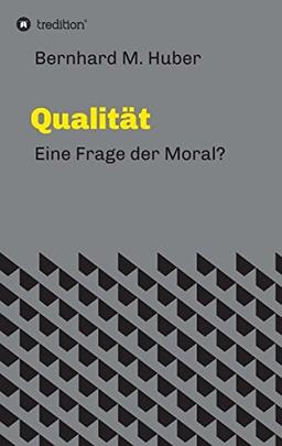 Qualität: Eine Frage der Moral?