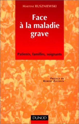 Face à la maladie grave : patients, familles, soignants