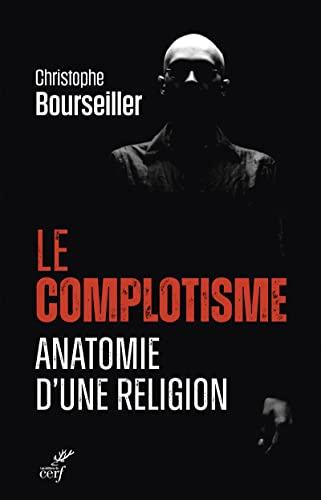 Le complotisme, anatomie d'une religion