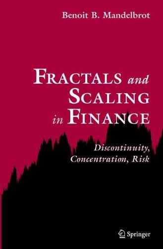 Fractals and Scaling in Finance: Discontinuity, Concentration, Risk. Selecta Volume E