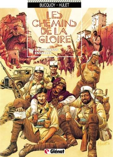 Les Chemins de la gloire. Vol. 3. La Kermesse ensablée