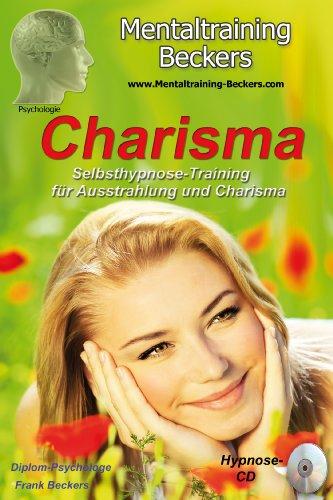 Hörbuch: Charisma - Selbsthypnose-Training für Ausstrahlung und Charisma (Hypnose CD)