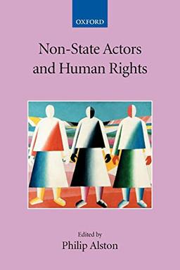 Non-State Actors and Human Rights (Collected Courses of the Academy of European Law)