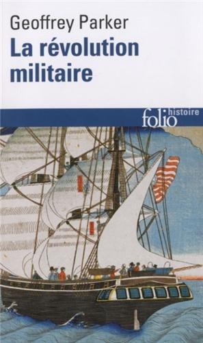 La révolution militaire : la guerre et l'essor de l'Occident, 1500-1800