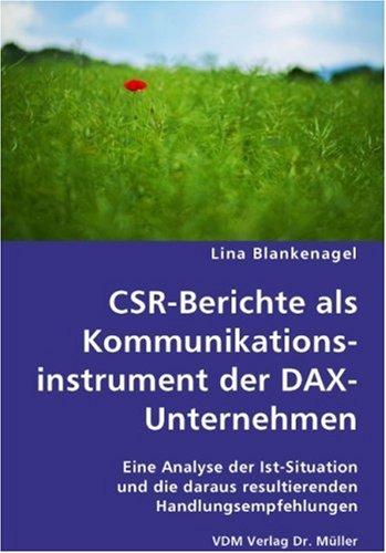 CSR-Berichte als Kommunikationsinstrument der DAX-Unternehmen: Eine Analyse der Ist-Situation und die daraus resultierenden Handlungsempfehlungen