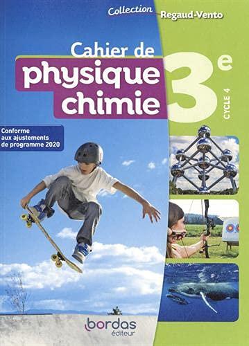 Cahier de physique chimie 3e, cycle 4 : conforme aux ajustements de programme 2020