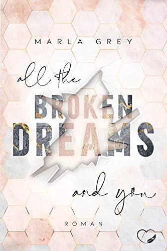 All The Broken Dreams And You: Liebesroman (Savanna Springs - Band 3)