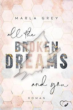 All The Broken Dreams And You: Liebesroman (Savanna Springs - Band 3)