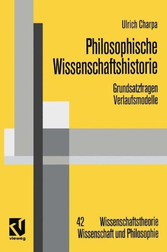 Philosophische Wissenschaftshistorie: Grundsatzfragen / Verlaufsmodelle