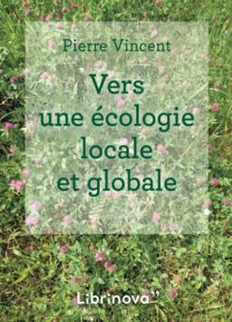 Vers une écologie locale et globale