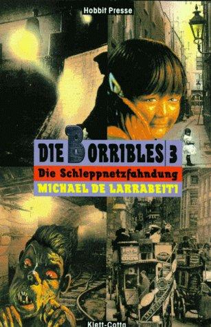 Die Borribles, 3 Bde., Bd.3, Die Schleppnetzfahndung