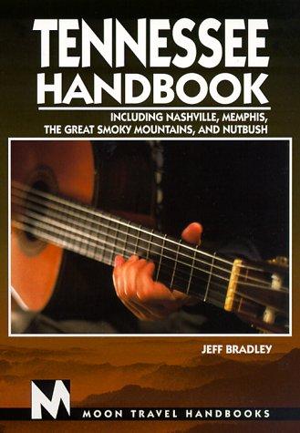 Tennessee Handbook: Including Nashville, Memphis, the Great Smoky Mountains, and Nutbush (Tennessee Handbook, 2nd ed)