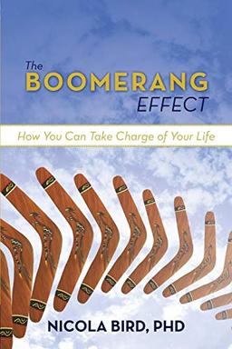 The Boomerang Effect: How You Can Take Charge of Your Life