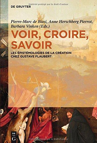 Voir, croire, savoir: Les épistémologies de la création chez Gustave Flaubert