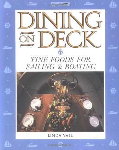 Dining on Deck: Fine Foods for Sailing & Boating: Fine Foods for Sailing and Boating