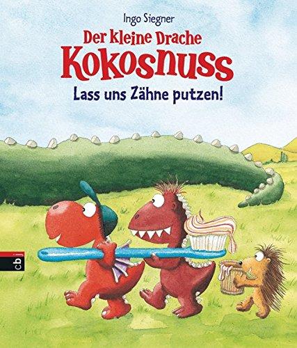 Der kleine Drache Kokosnuss - Lass uns Zähne putzen!: Pappbilderbuch (Bilderbücher, Band 6)