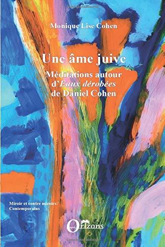 Une âme juive : méditations autour d'Eaux dérobées de Daniel Cohen