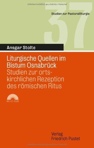 Liturgische Quellen im Bistum Osnabrück: Studien zur ortskirchlichen Rezeption des römischen Ritus