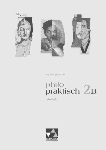 philopraktisch / Lehrerheft 2 B: Unterrichtswerk für Praktische Philosophie in Nordrhein-Westfalen