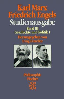 Studienausgabe Band III. Geschichte und Politik 1.