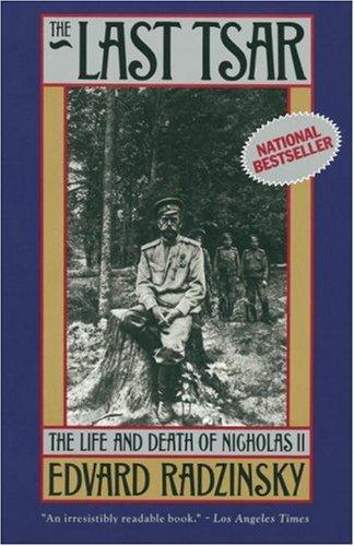 The Last Tsar: The Life and Death of Nicholas II