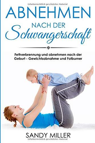 Abnehmen nach der Schwangerschaft Fettverbrennung und abnehmen nach der Geburt - Gewichtsabnahme und Fatburner