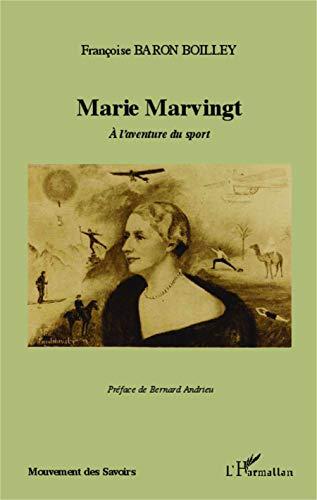 Marie Marvingt : à l'aventure du sport