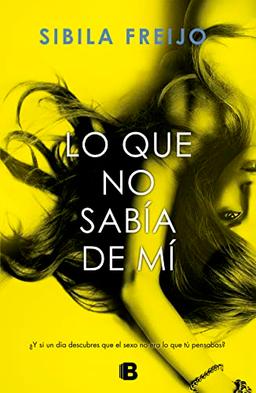 Lo que no sabia de mi/ What I Didn't Know About Me (Ediciones B, Band 601013)