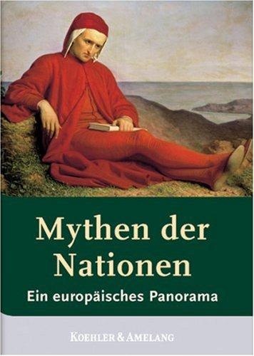 Mythen der Nationen: Ein Europäisches Panorama