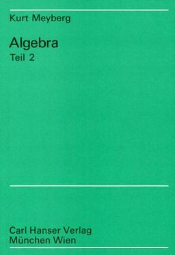 Algebra, in 2 Bdn., Bd.2