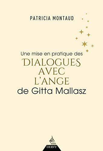 Une mise en pratique des Dialogues avec l'ange de Gitta Mallasz