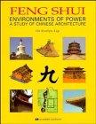 Feng Shui, Environments of Power: Environments of Power - A Study of Chinese Architecture