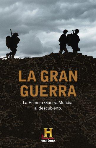 La gran guerra : la Primera Guerra Mundial al descubierto (Obras diversas)