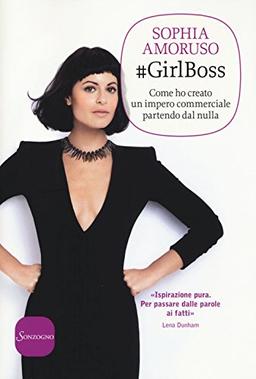 #GirlBoss. Come ho creato un impero commerciale partendo dal nulla