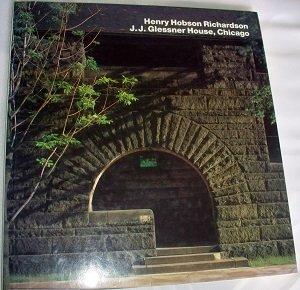 Henry Hobson Richardson: J. J. Glessner House, Chicago: A Viennese Architect (Opus, 7)