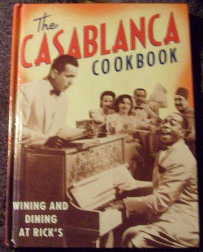 The Casablanca Cookbook: Wining and Dining at Rick's