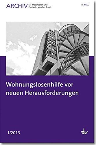 Archiv für Wissenschaft und Praxis der sozialen Arbeit: 01 / 2013 - Wohnungslosenhilfe vor neuen Herausforderungen