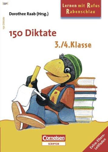 Dorothee Raab - Lernen mit Rufus Rabenschlau: 3./4. Schuljahr - 150 Diktate: Band 550. Arbeitsbuch. Extra: Eltern-Leitfaden