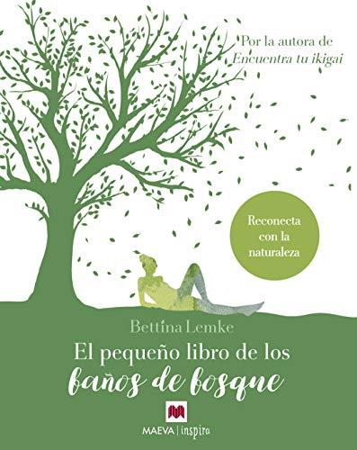 El pequeño libro de los baños de bosque : reconecta con la naturaleza (Maeva Inspira)