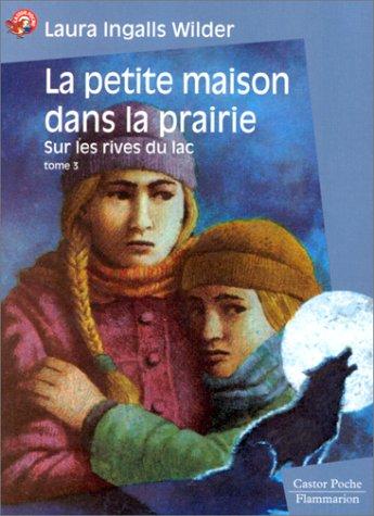 La petite maison dans la prairie. Vol. 3. Sur les rives du lac