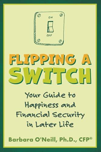 Flipping a Switch: Your Guide to Happiness and Financial Security in Later Life