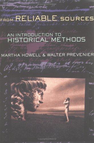 From Reliable Sources: An Introduction to Historical Methodology: An Introduction to Historical Methods